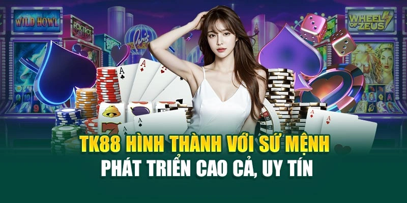 tk88-hinh-thanh-voi-su-menh-phat-trien-cao-ca-uy-tin